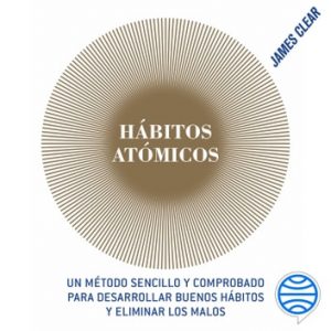 James Clear Hábitos atómicos audiolibro