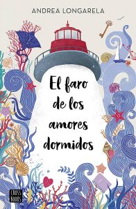 El faro de los amores dormidos Andrea Longarela